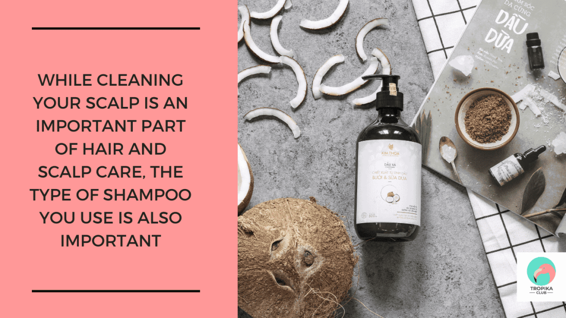 While cleaning your scalp is an important part of hair and scalp care, the type of shampoo you use is also important.