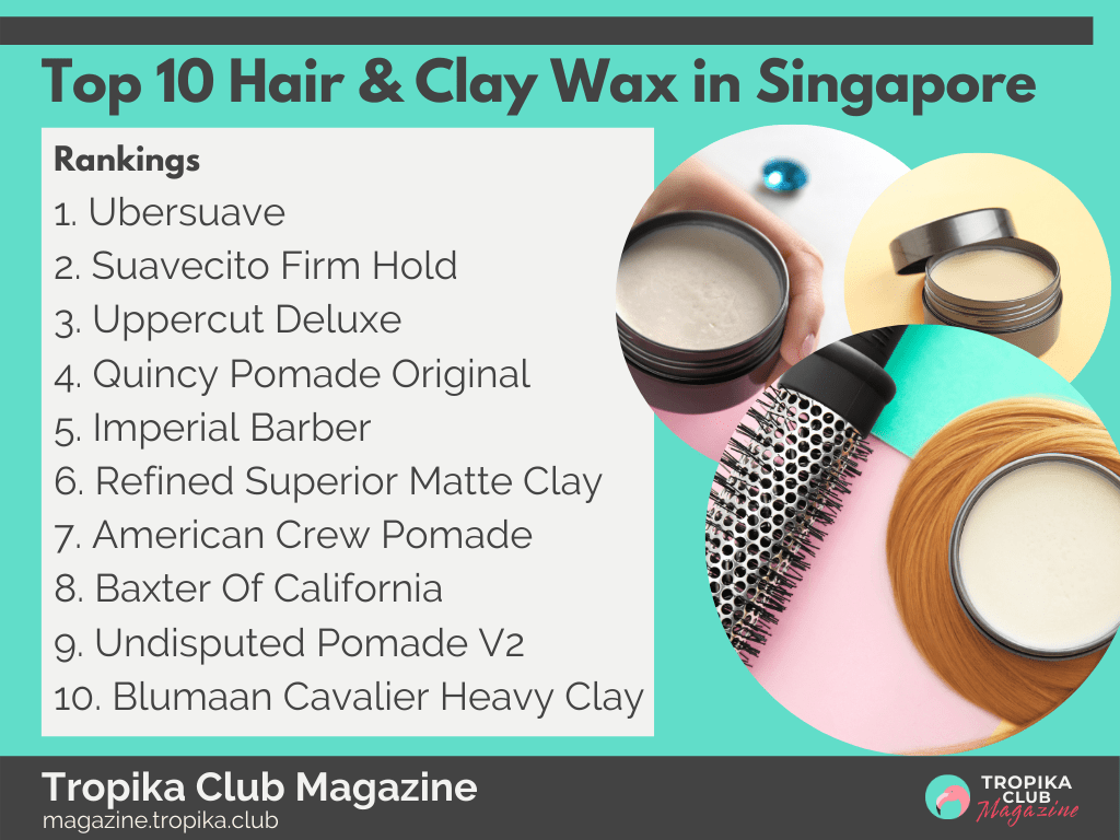 Top 10 Best Hair Clay and Wax in Singapore