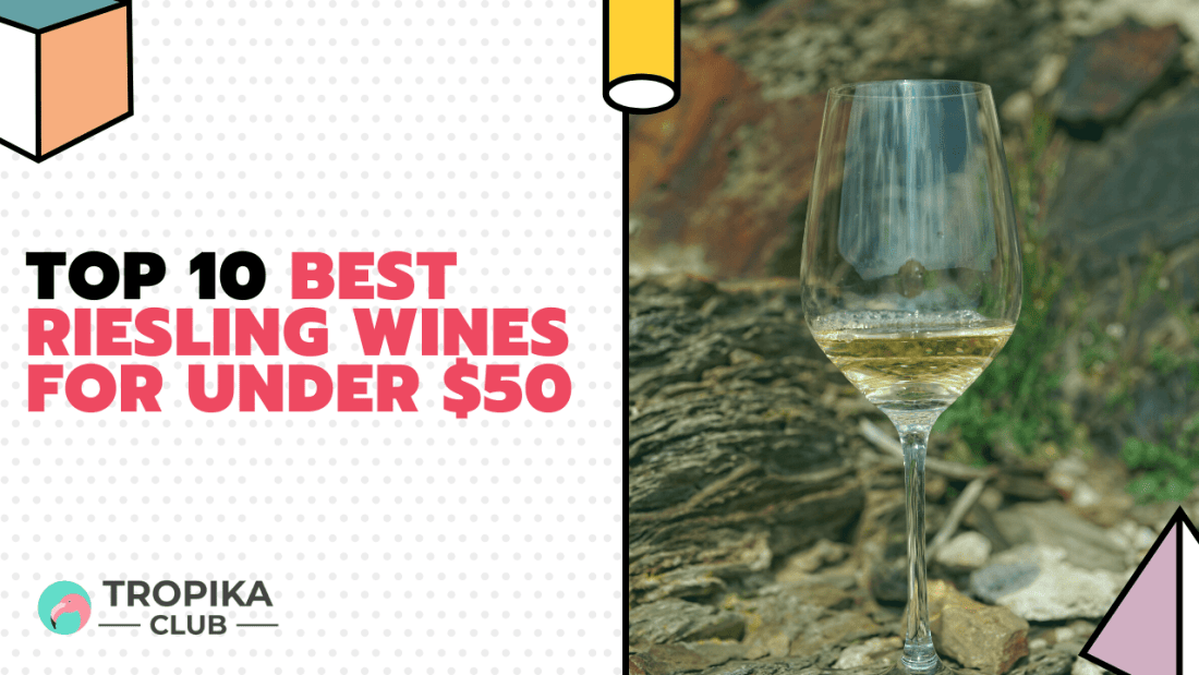 Best Riesling Wines for Under $50