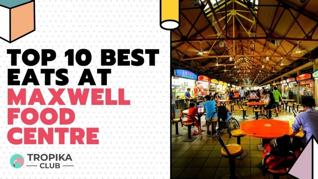 Best Eats at Maxwell Food Centre