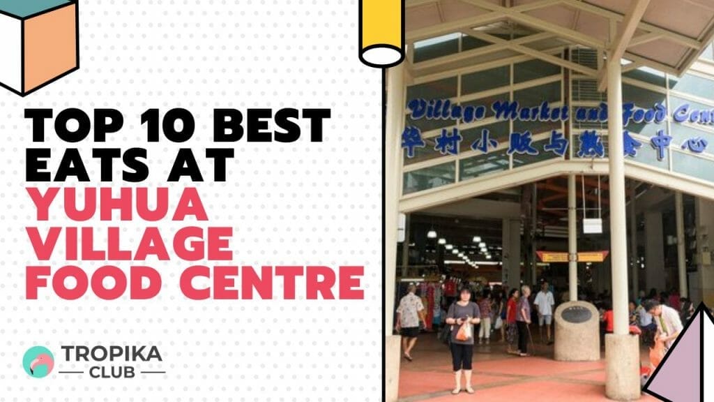 Best Eats at Yuhua Village Food Centre