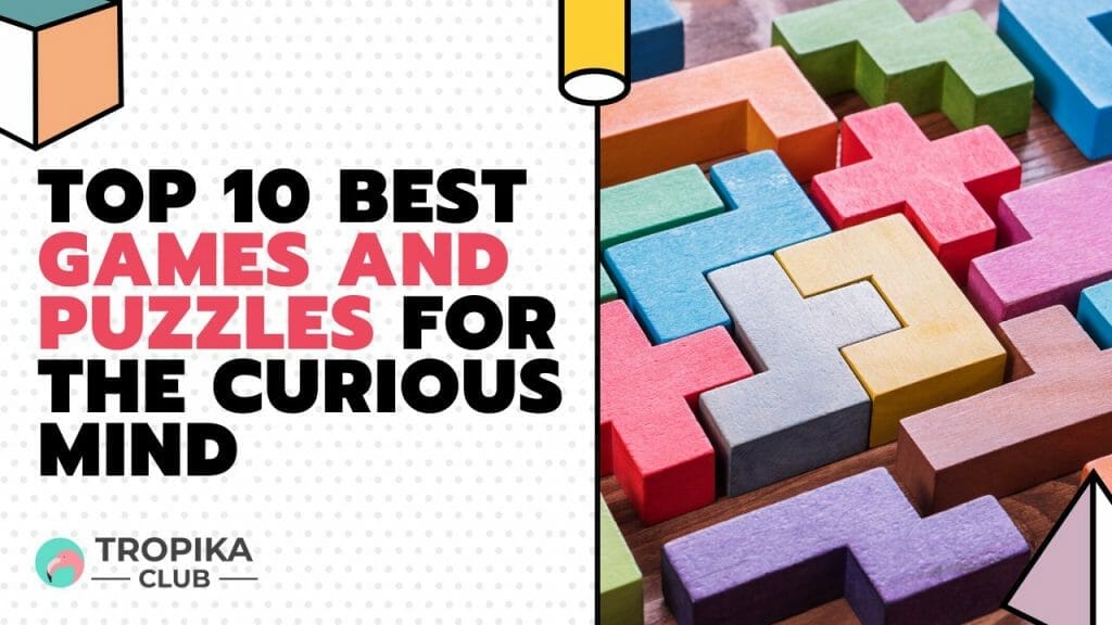 Top 10 Best Games and Puzzles for the Curious Mind