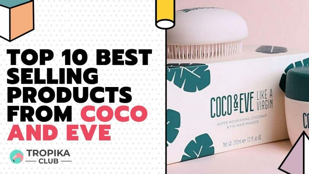 Best Selling Products from Coco and Eve