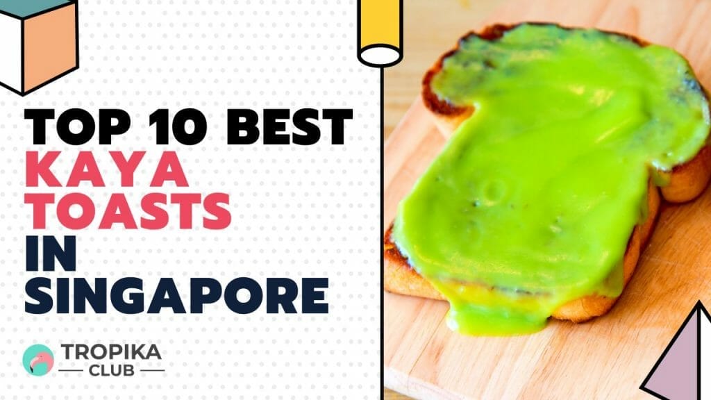 Top 10 Best Kaya Toast in Singapore