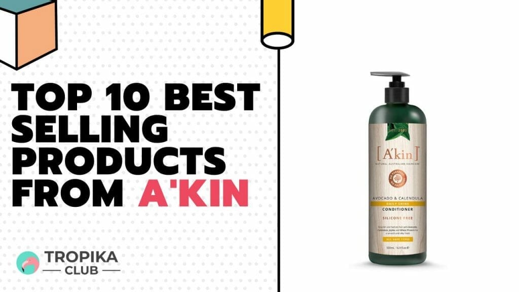 Top 10 Best Selling Products from A'kin