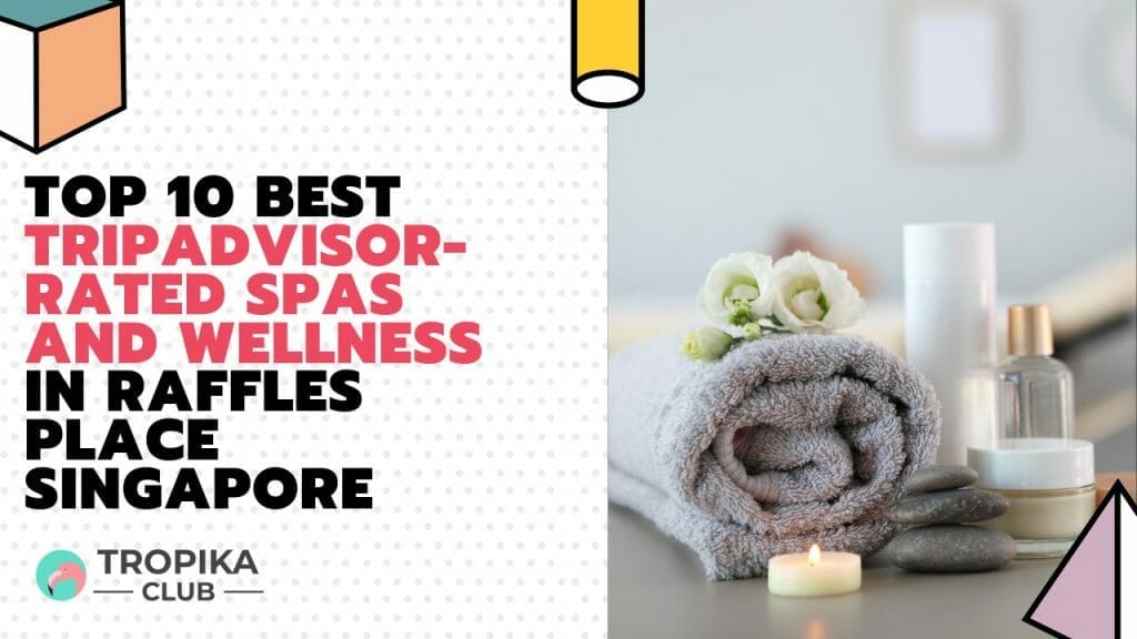 Best Tripadvisor-rated Spas and Wellness in Tanjong Pagar and Raffles Place