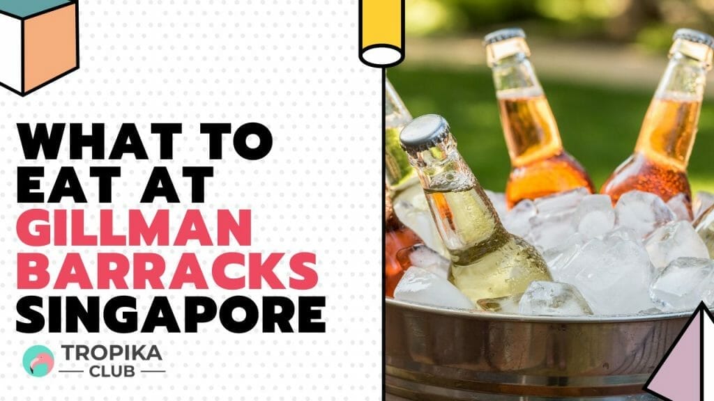 What to Eat at Alexandra and Gillman Barracks Singapore