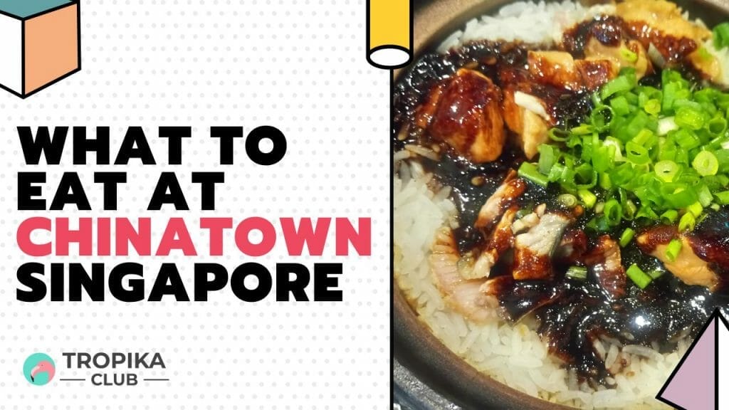 What to Eat at Chinatown Singapore