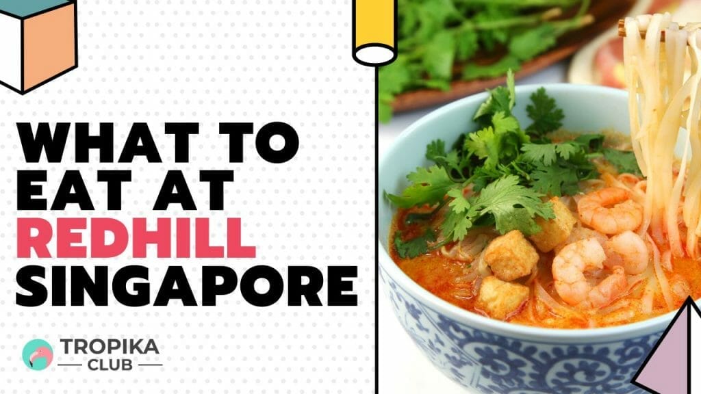 What to Eat at Redhill Singapore 