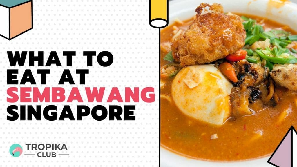 What to Eat at Sembawang Singapore