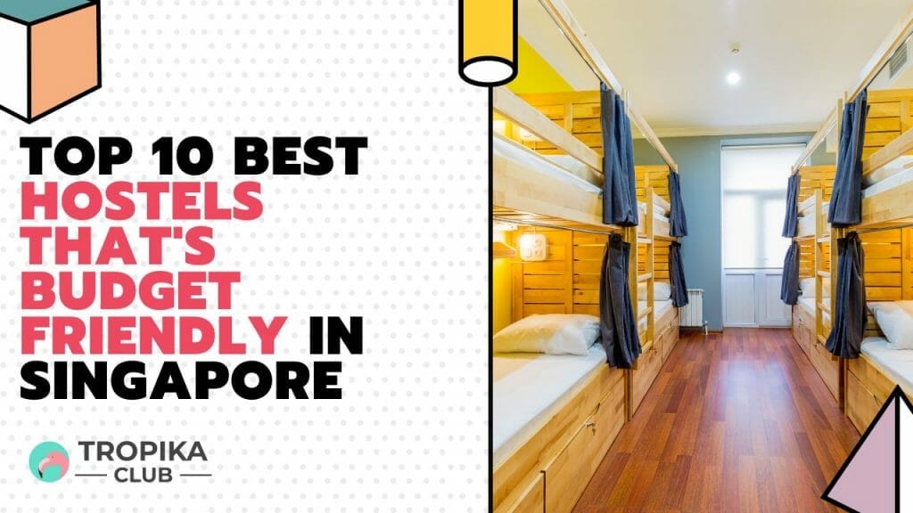 Best Hostels that's Budget Friendly in Singapore