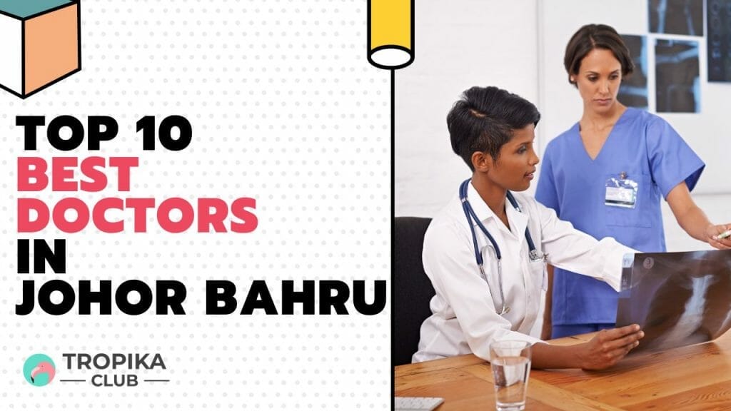 Best Doctors in Johor Bahru