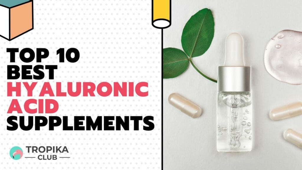 Top 10 Best Hyaluronic Acid Supplements