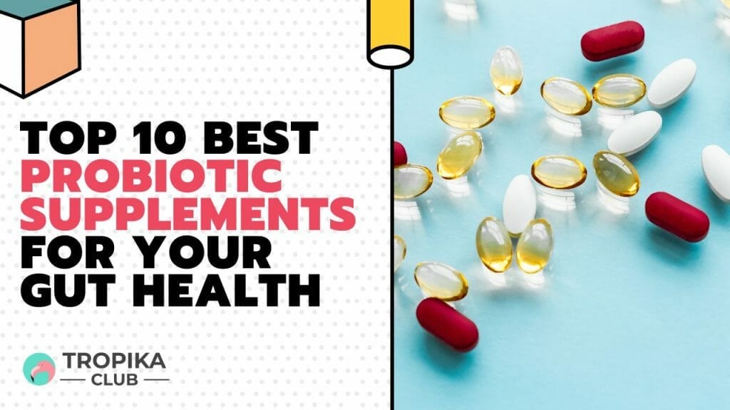 Best Probiotic Supplements for Your Gut Health