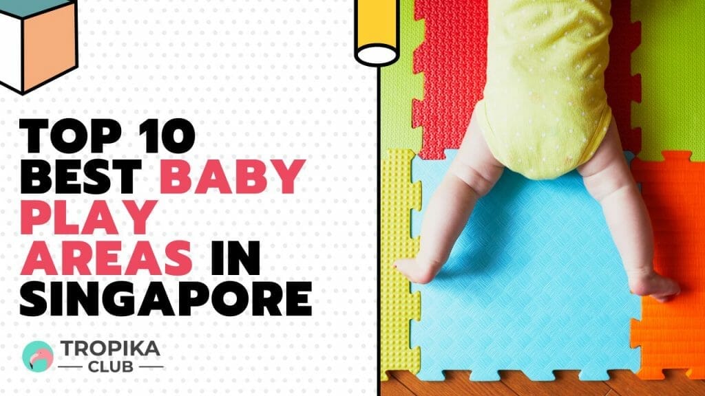 Top 10 Best Baby Play Areas in Singapore 