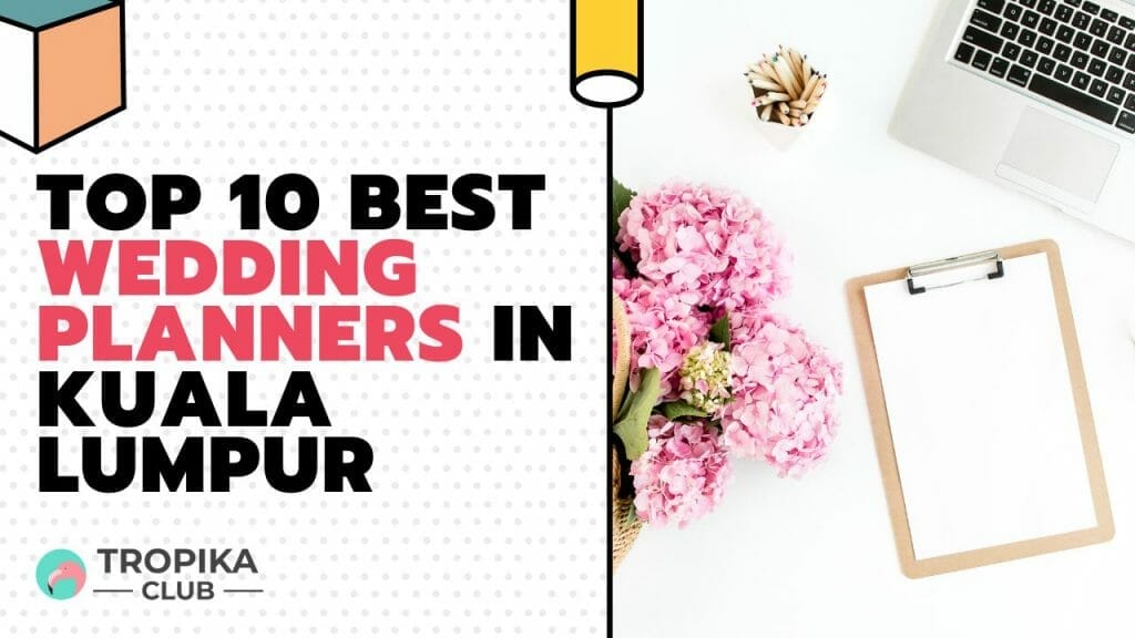 Top 10 Best Wedding Planners in in Kuala Lumpur Top 10 Best Wedding Planners in in Kuala Lumpur