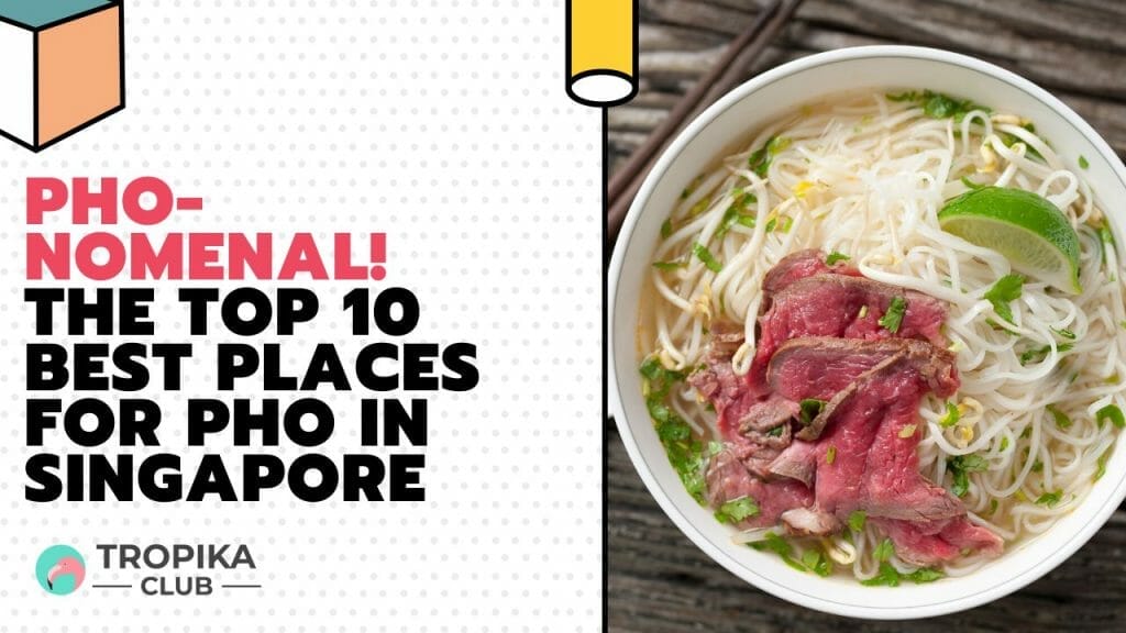 best places for pho in Singapore