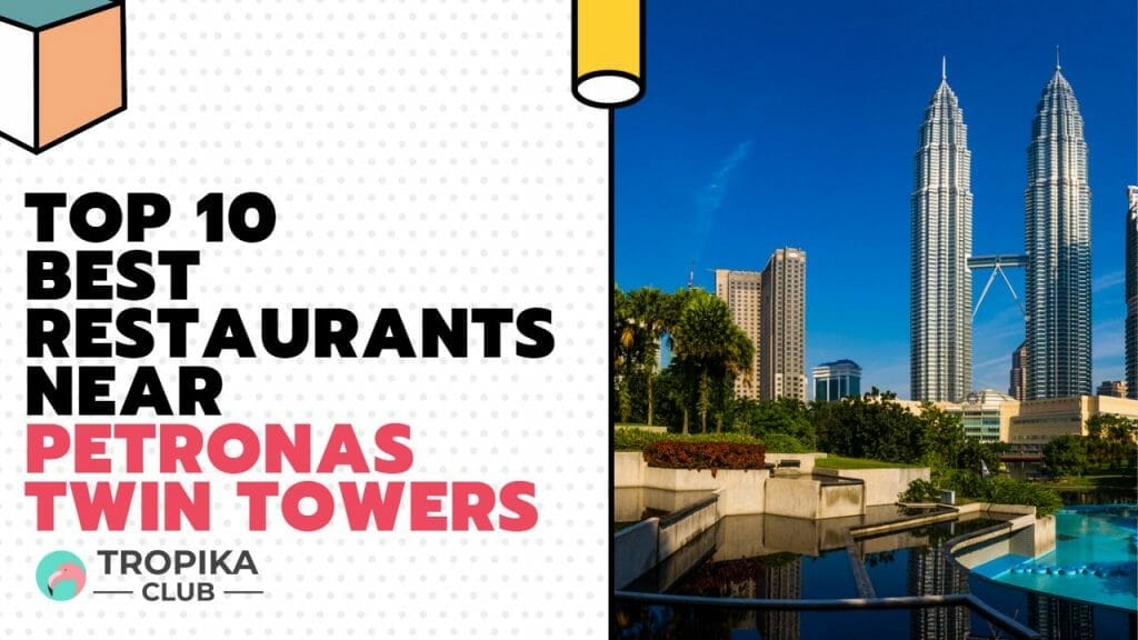 Best Restaurants near Petronas Twin Towers