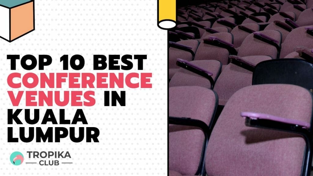 Top 10 Best Conference Venues in Kuala Lumpur  