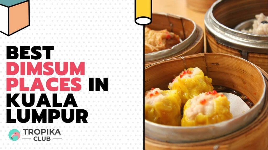 Top 10 Best Dimsum Places in Kuala Lumpur