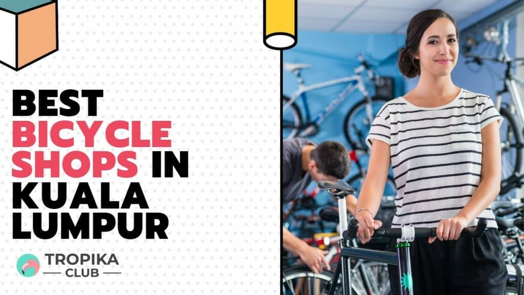 Top 10 Best Bicycle Shops in Kuala Lumpur Malaysia