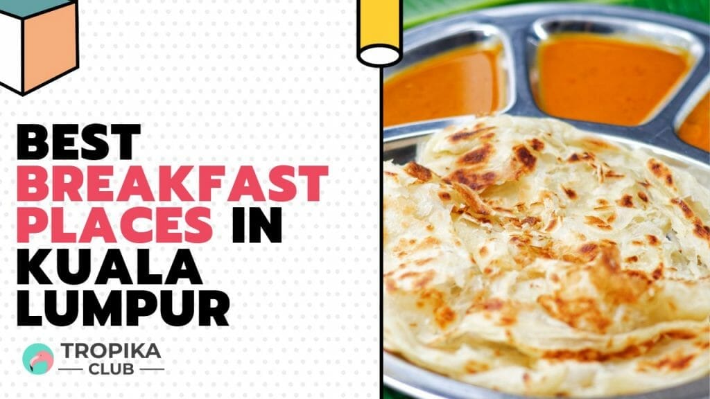 Top 10 Best Breakfast Places in Kuala Lumpur