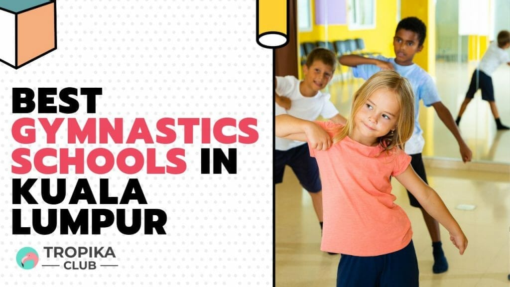 Top 10 Best Gymnastics Schools in Kuala Lumpur Malaysia