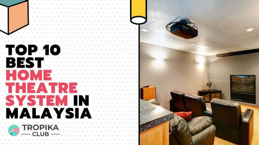  Best Home Theatre System in Malaysia