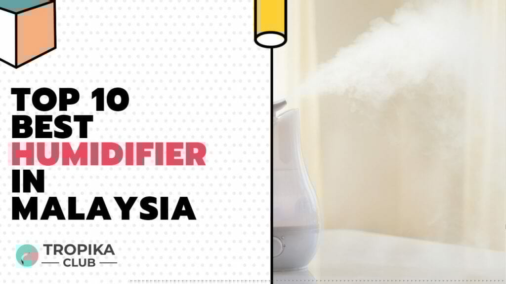 Best Humidifier in Malaysia