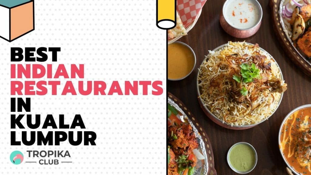 Top 10 Best Indian Restaurants in Kuala Lumpur