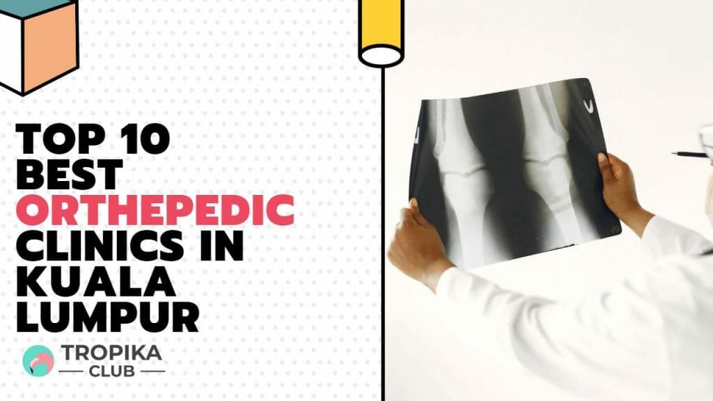 Best Orthopedic Clinics in Kuala Lumpur