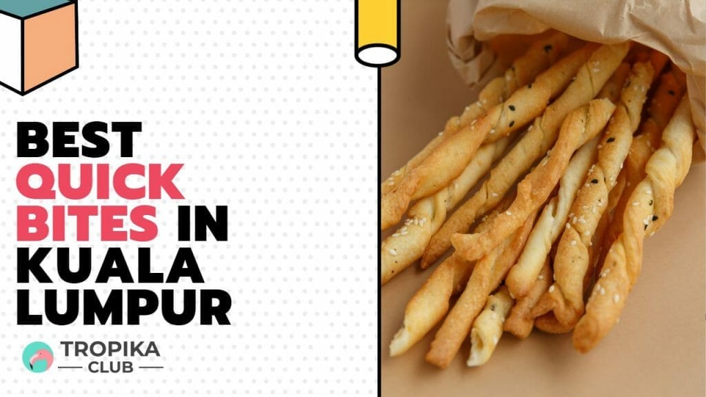 Top 10 Best Quick Bites in Kuala Lumpur