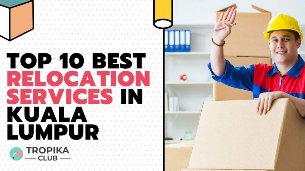 Top 10 Best Relocation Services in Kuala Lumpur  