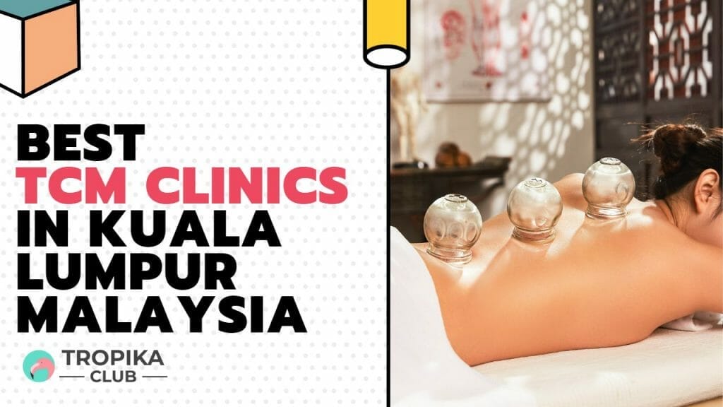 Top 10 Best TCM Clinics in Kuala Lumpur Malaysia