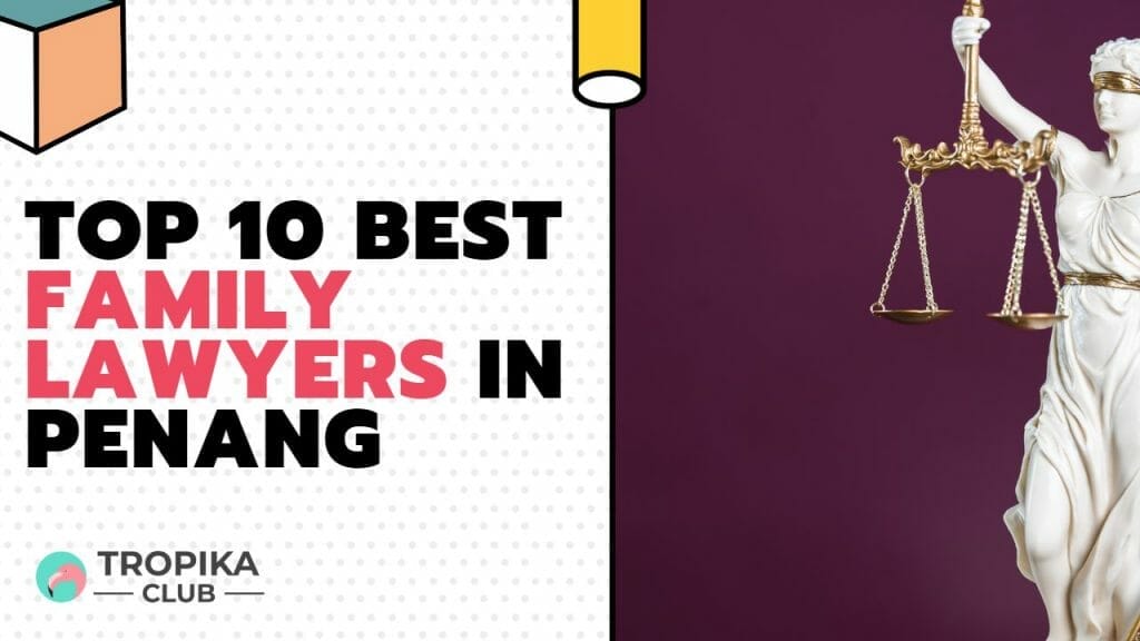 Best Family Lawyers in Penang