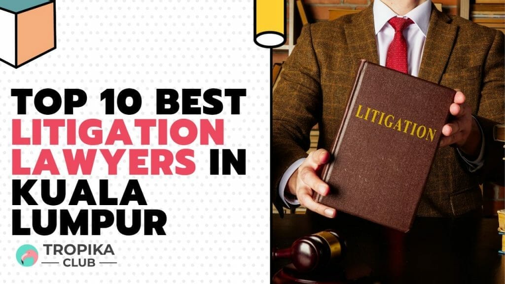  Best Litigation Lawyers in Kuala Lumpur