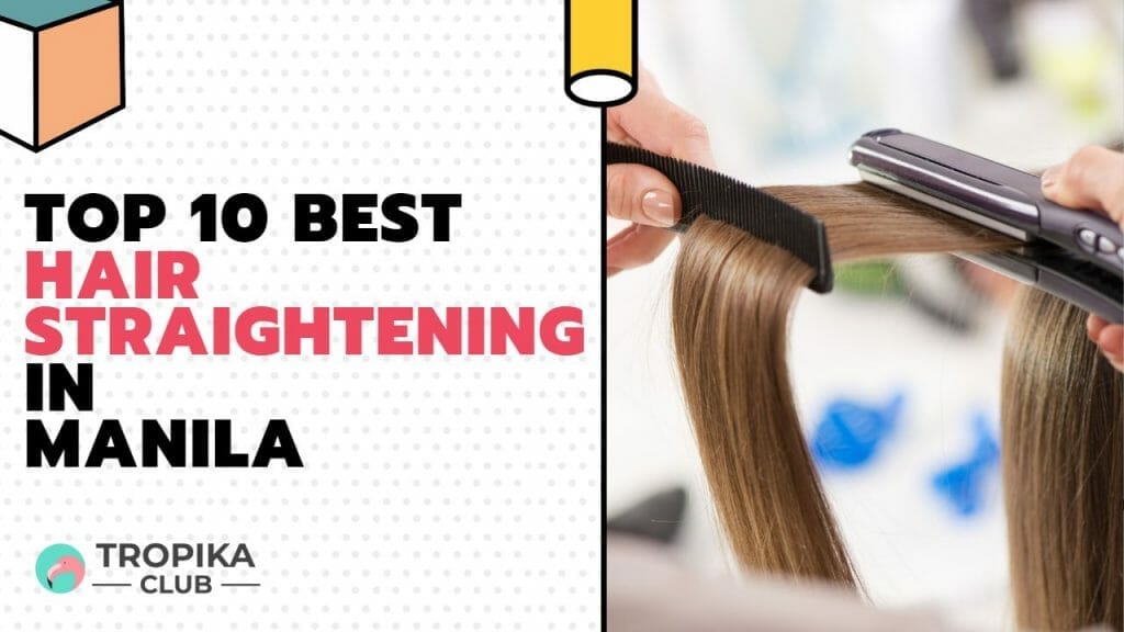 Top 10 Best Hair Straightening in Manila