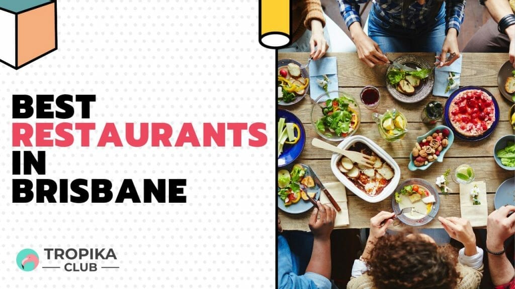 Top 10 Best Restaurants in Brisbane, Australia