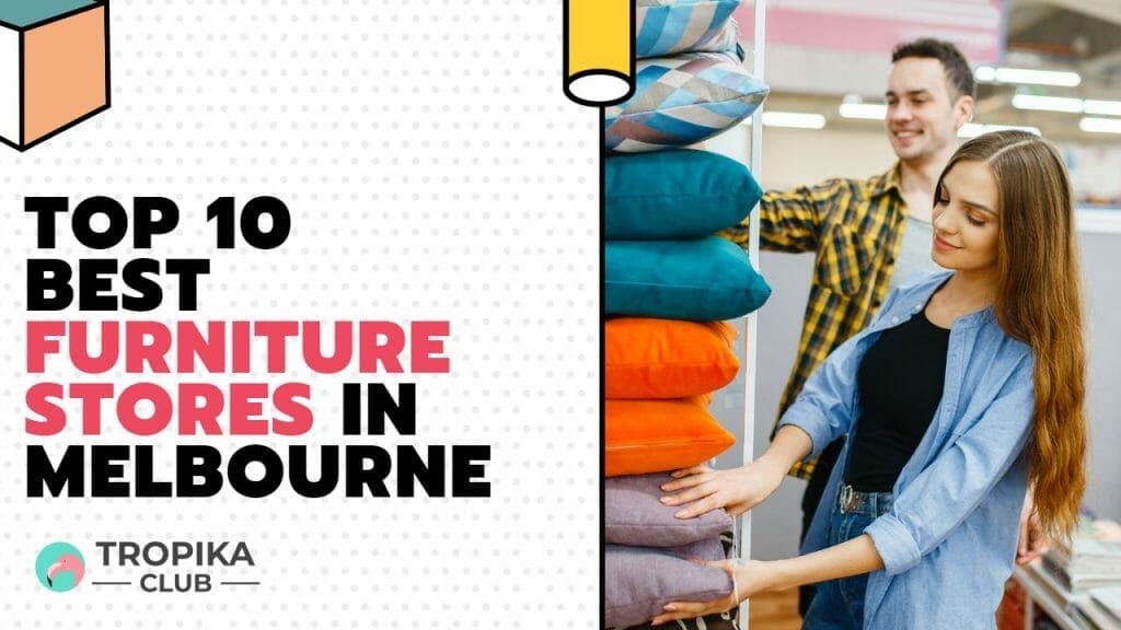 Top 10 
Best Furniture Stores in Melbourne