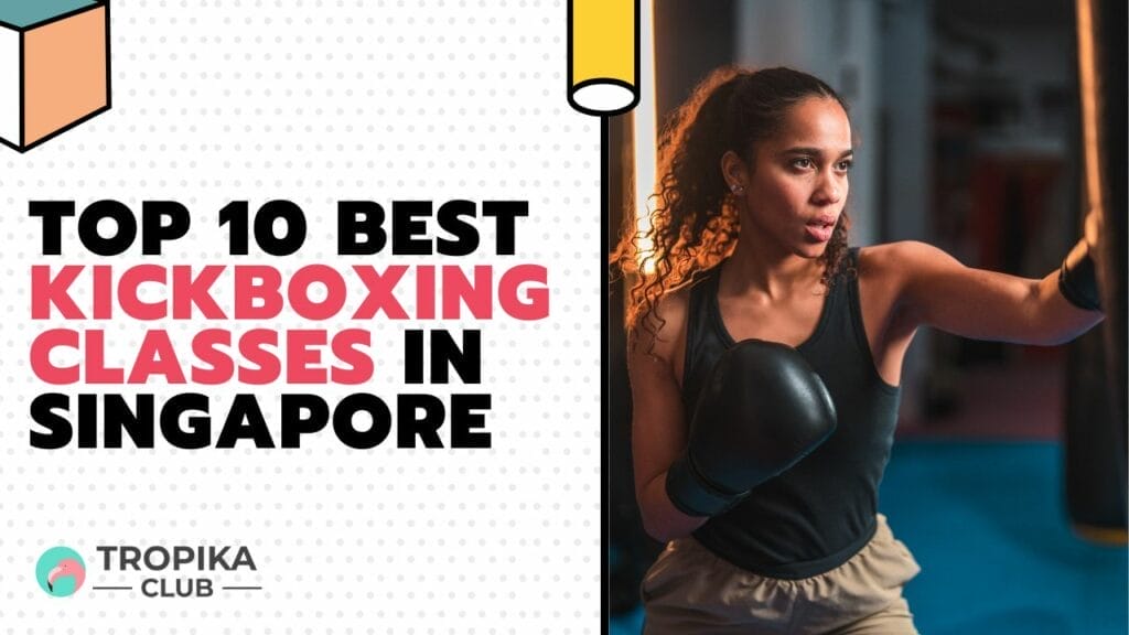 Best Kickboxing Classes in Singapore