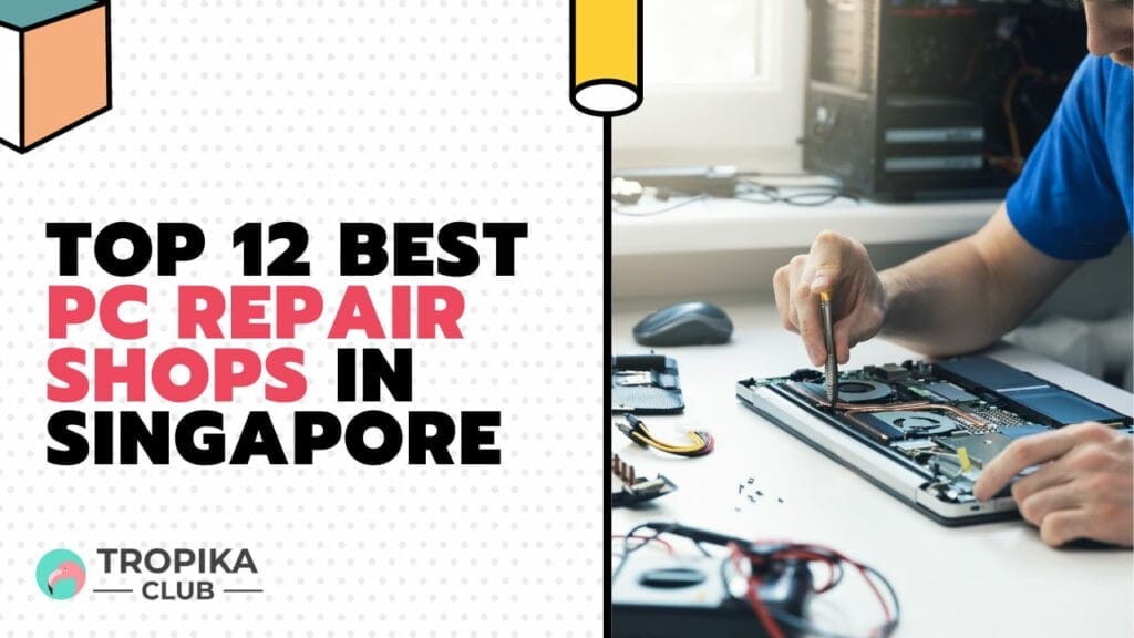 Best PC Repair Shops in Singapore