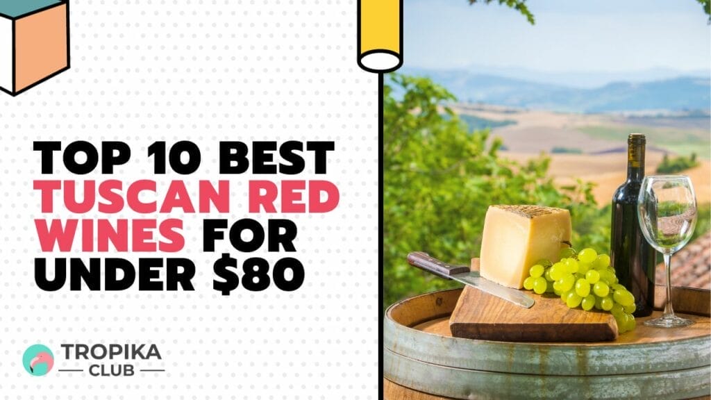 Best Tuscan Red Wines for under $80