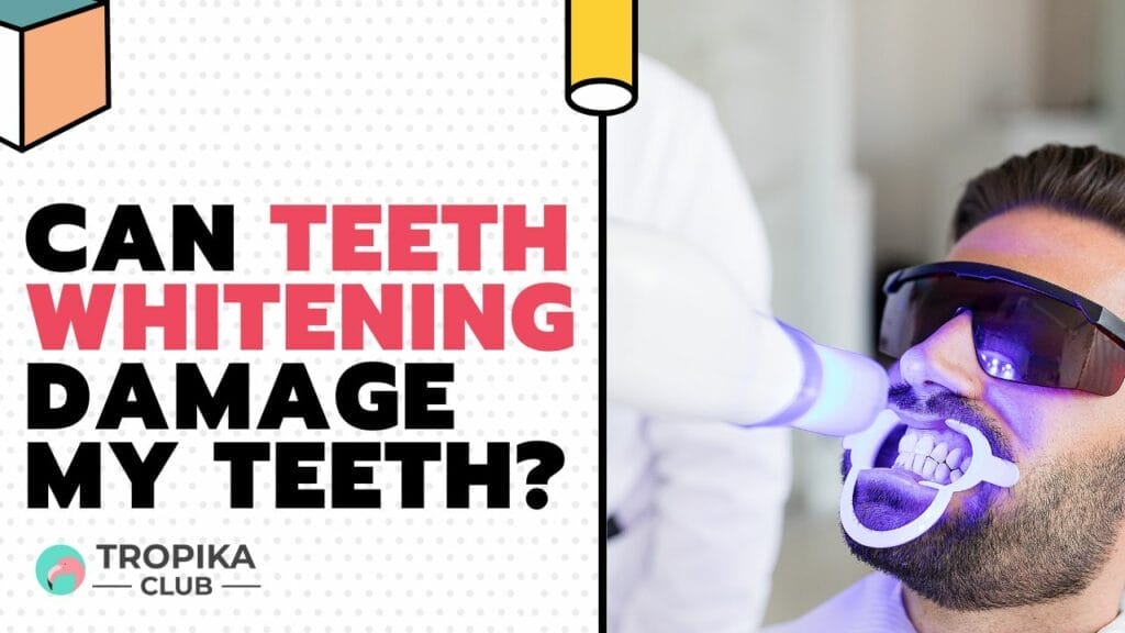 Can Teeth Whitening Damage My Teeth