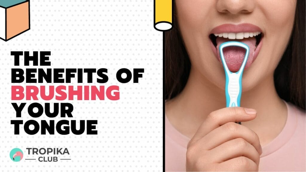 The Benefits of Brushing Your Tongue