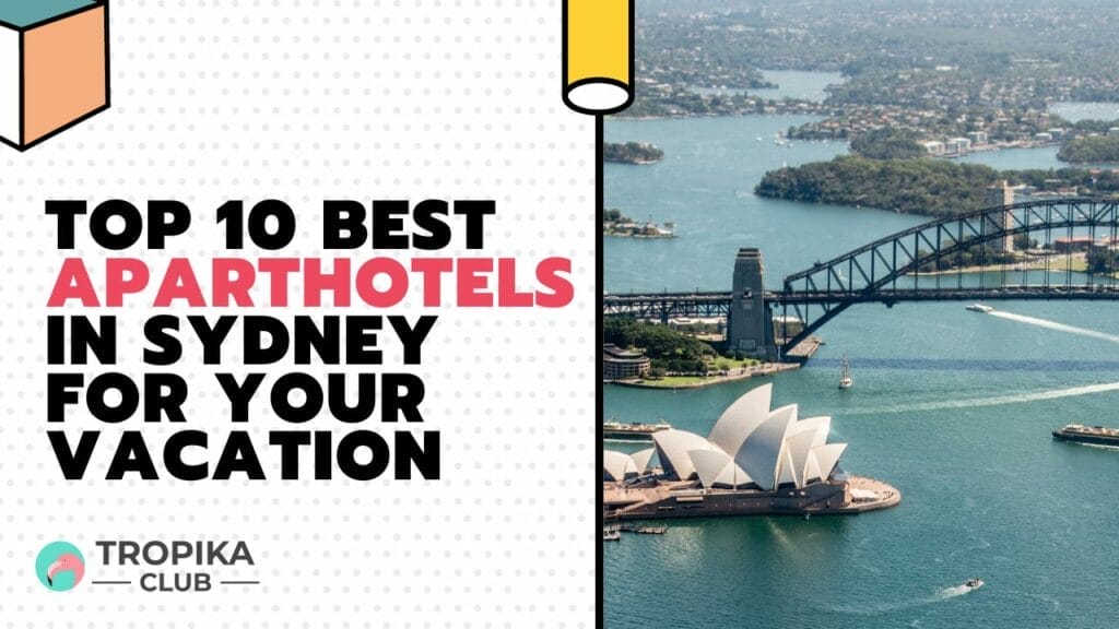 Top 10 Best Aparthotels in Sydney for Your Vacation