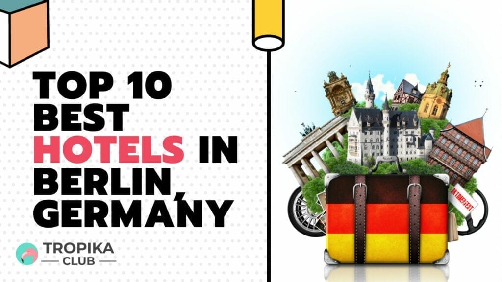 Top 10 Best Hotels in Berlin, Germany