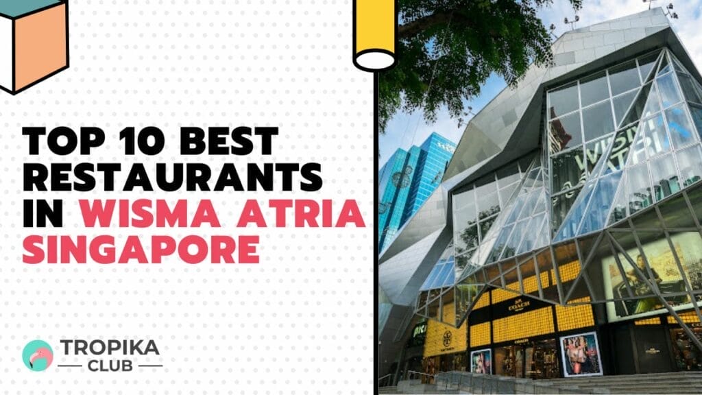 Top 10 Best Restaurants in Wisma Atria Singapore