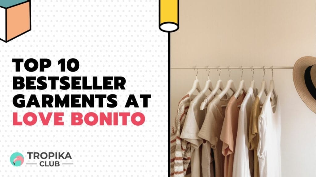 Top 10 Bestseller Garments at Love Bonito