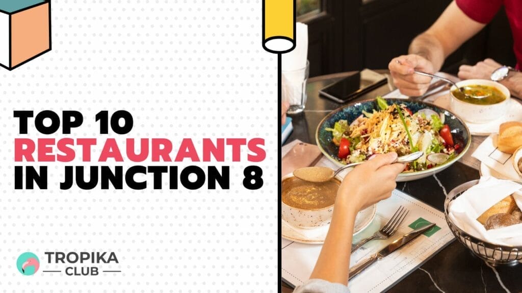Top 10 Restaurants in Junction 8