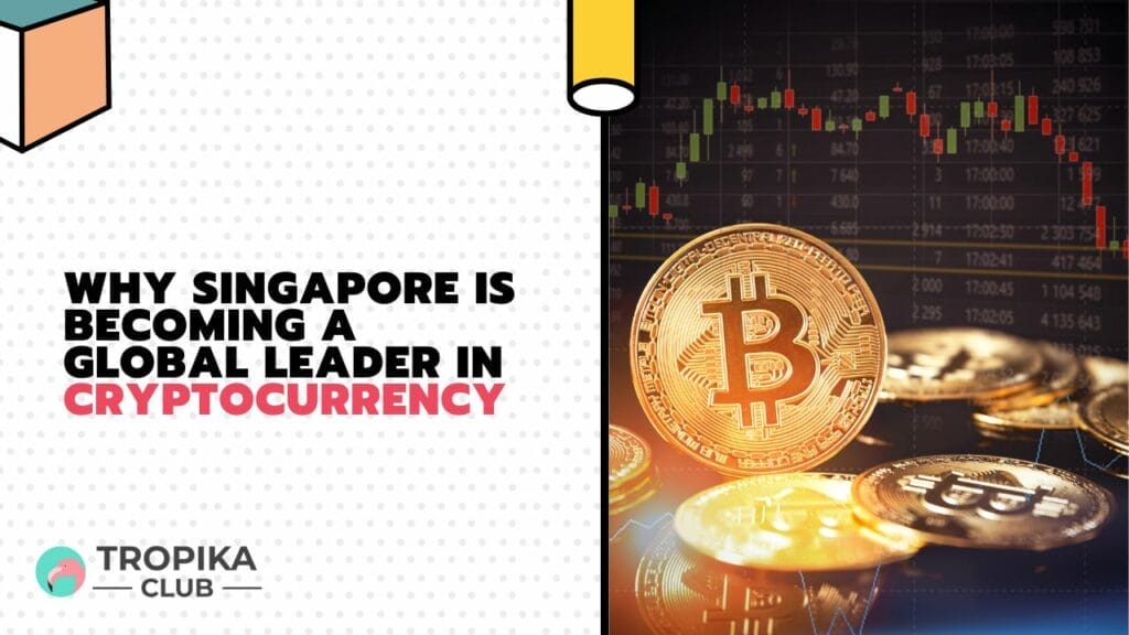 Why Singapore is Becoming a Global Leader in Cryptocurrency